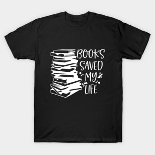 Books Saved My Life - Book Lover Gift T-Shirt